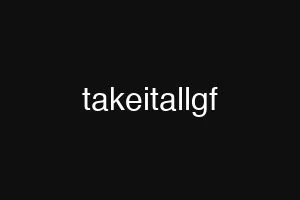 takeitallgf