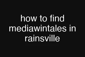 how to find mediawintales in rainsville