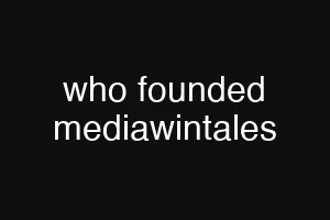 who founded mediawintales